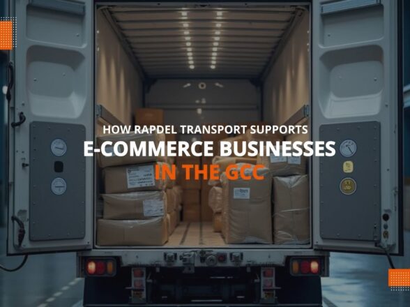How Rapdel Transport Supports E-Commerce Businesses in the GCC